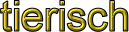 tierisch